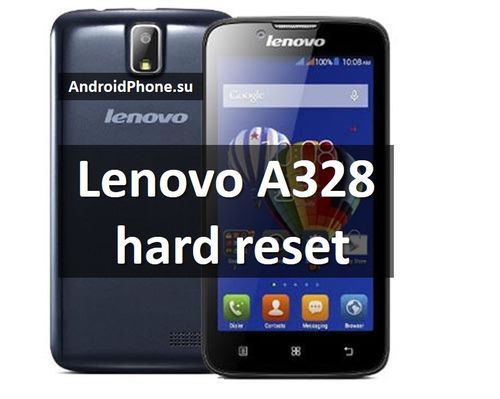 Lenovo A328 hard reset: как сбросить настройки